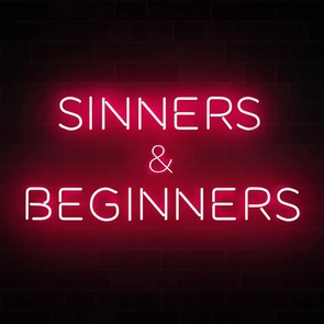 Sinners &amp; Beginners